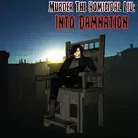 murder_the_homicidal_liu_-_into_damnation بازی ها