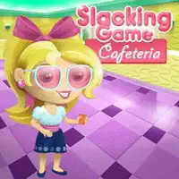 slacking_cafeteria ゲーム