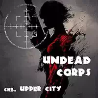 undead_corps_-_ch2_upper_city Juegos